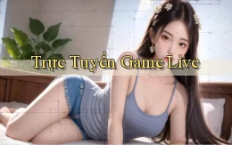 Trực tuyến Game live
