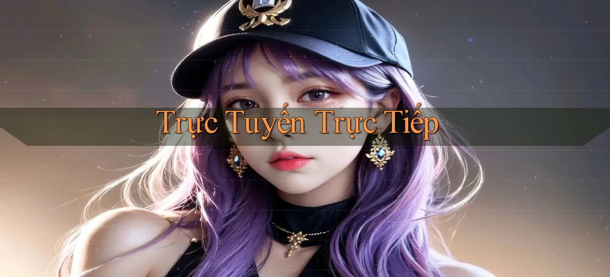 Trực tuyến Trực tiếp