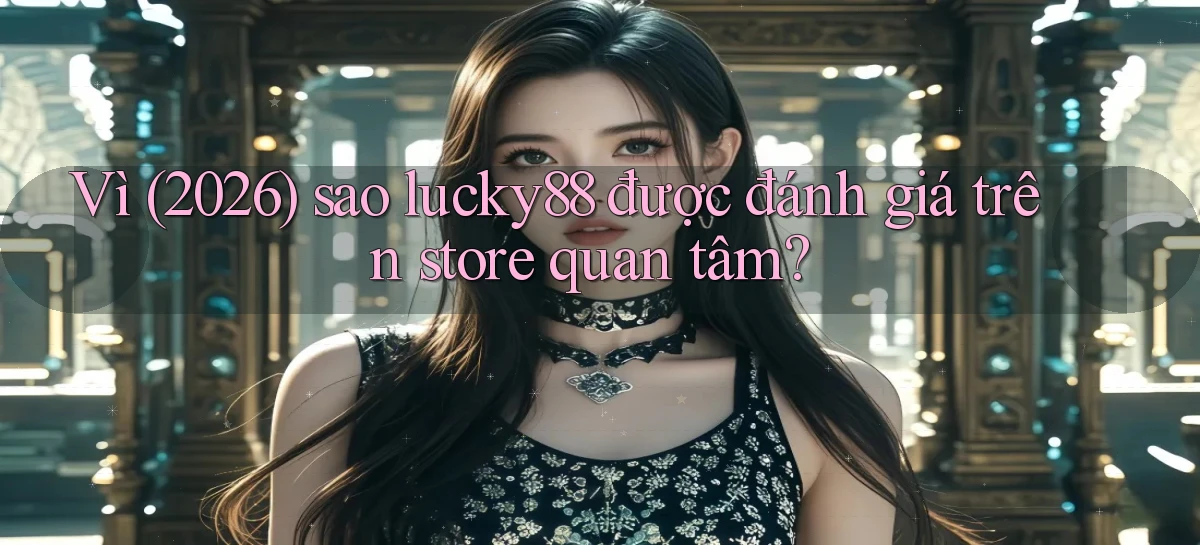 lucky88   Link Cập Nhật 24 Giờ   Game Online